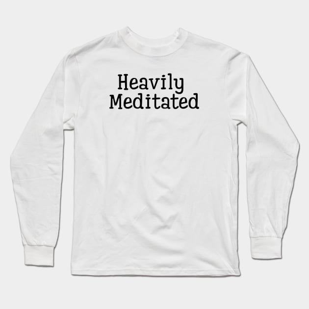 Heavily Meditated Long Sleeve T-Shirt by Jitesh Kundra